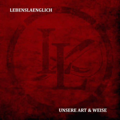 Lebenslaenglich : Unsere Art & Weise